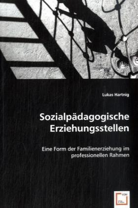 Cover: 9783639007787 | Sozialpädagogische Erziehungsstellen | Lukas Hartnig | Taschenbuch