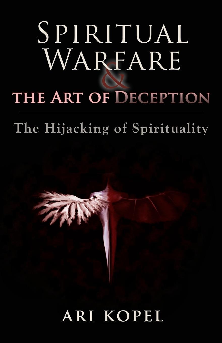 Cover: 9780986176906 | Spiritual Warfare &amp; The Art of Deception | Ari Kopel | Taschenbuch