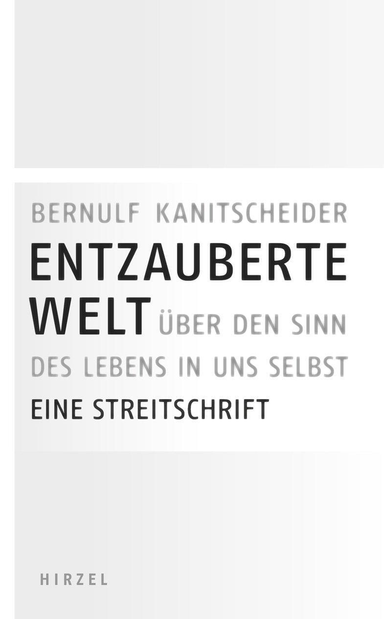 Cover: 9783777616032 | Entzauberte Welt | Bernulf Kanitscheider | Buch | Deutsch | 2008