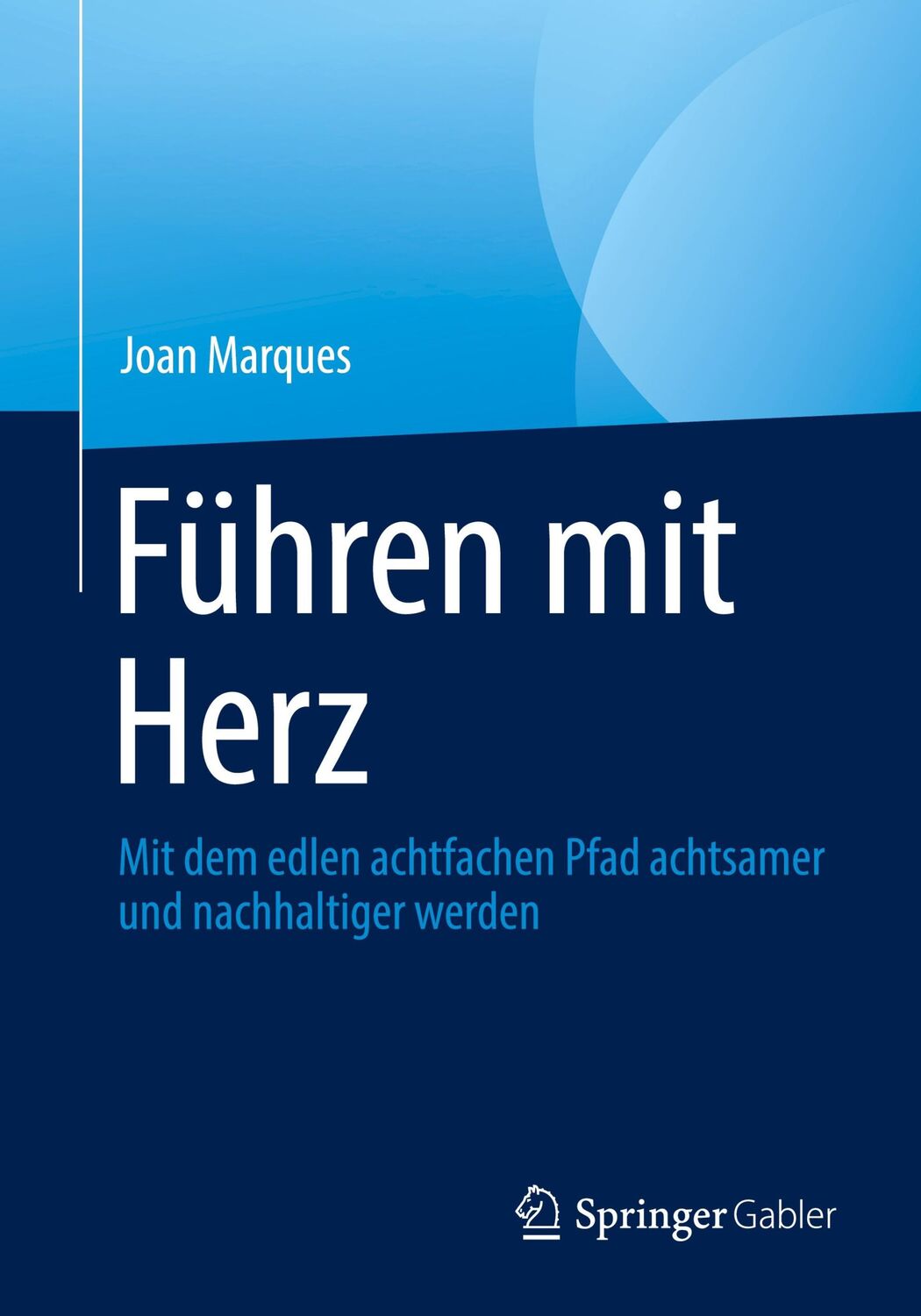 Cover: 9783031301353 | Führen mit Herz | Joan Marques | Taschenbuch | Paperback | xi | 2023