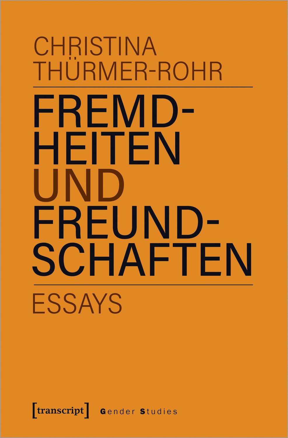 Cover: 9783837648263 | Fremdheiten und Freundschaften | Essays | Christina Thürmer-Rohr