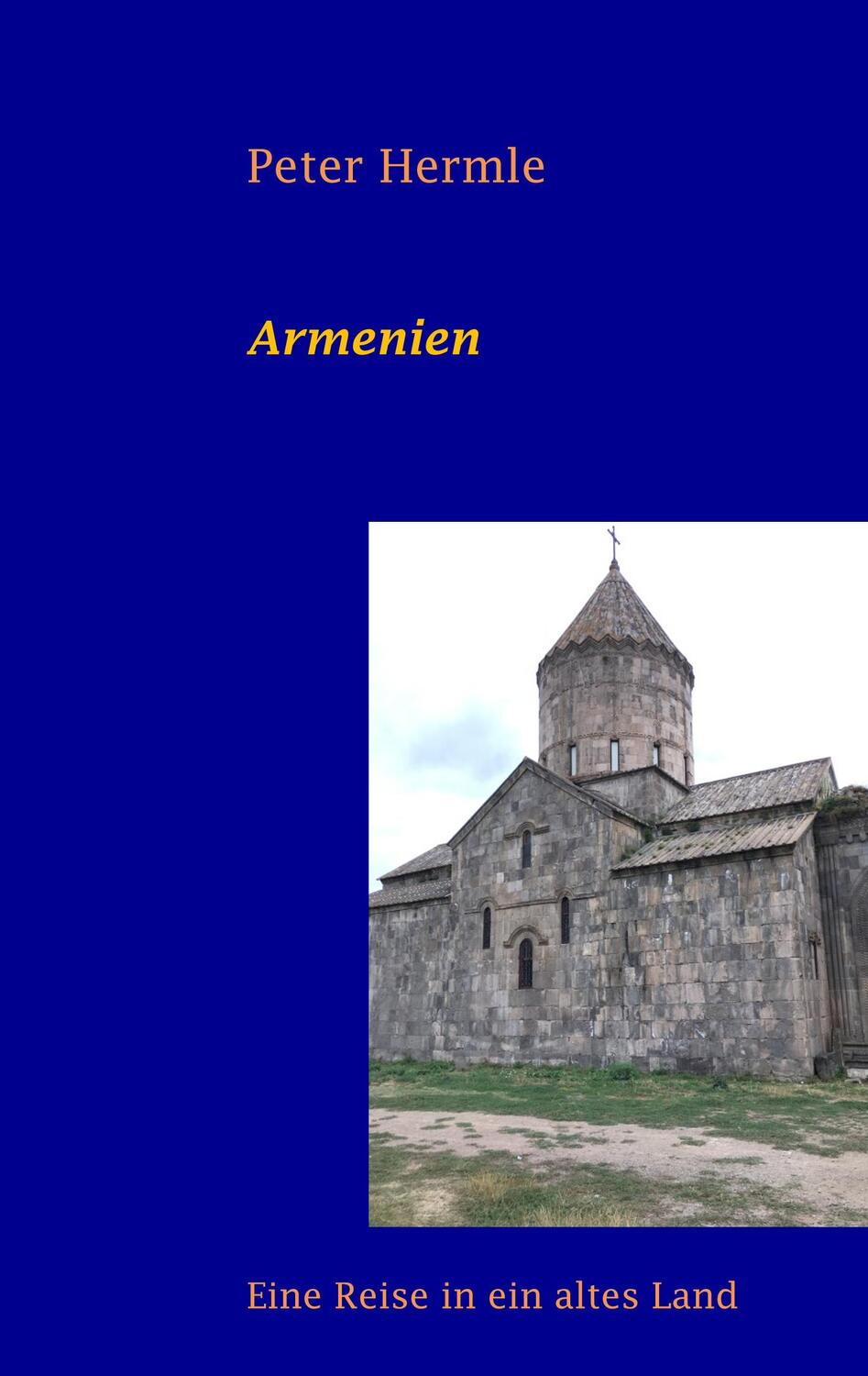 Cover: 9783734750885 | Armenien | Eine Reise in ein altes Land | Peter Hermle | Taschenbuch