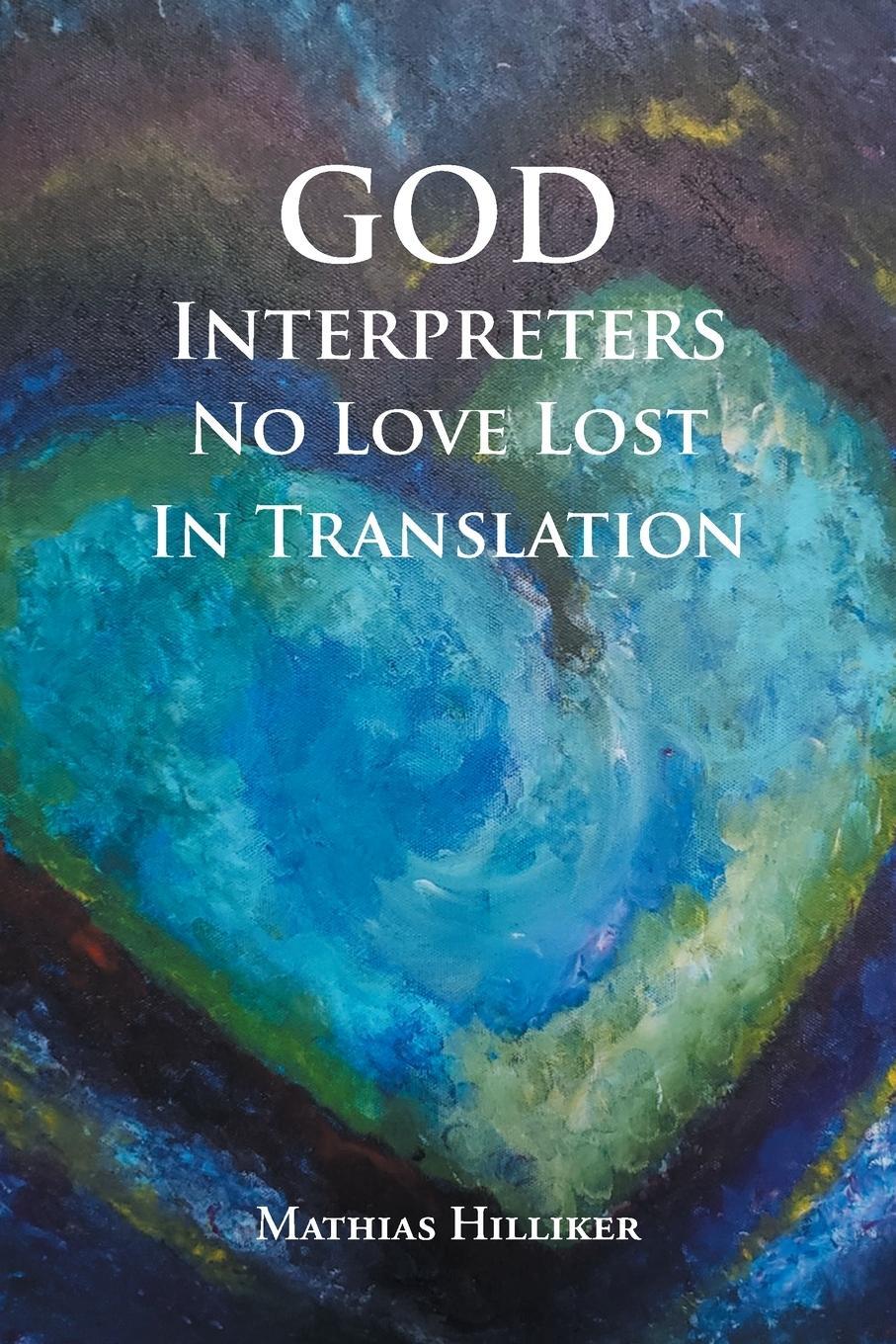 Cover: 9781638746256 | God Interpreters | No Love Lost in Translation | Mathias Hilliker