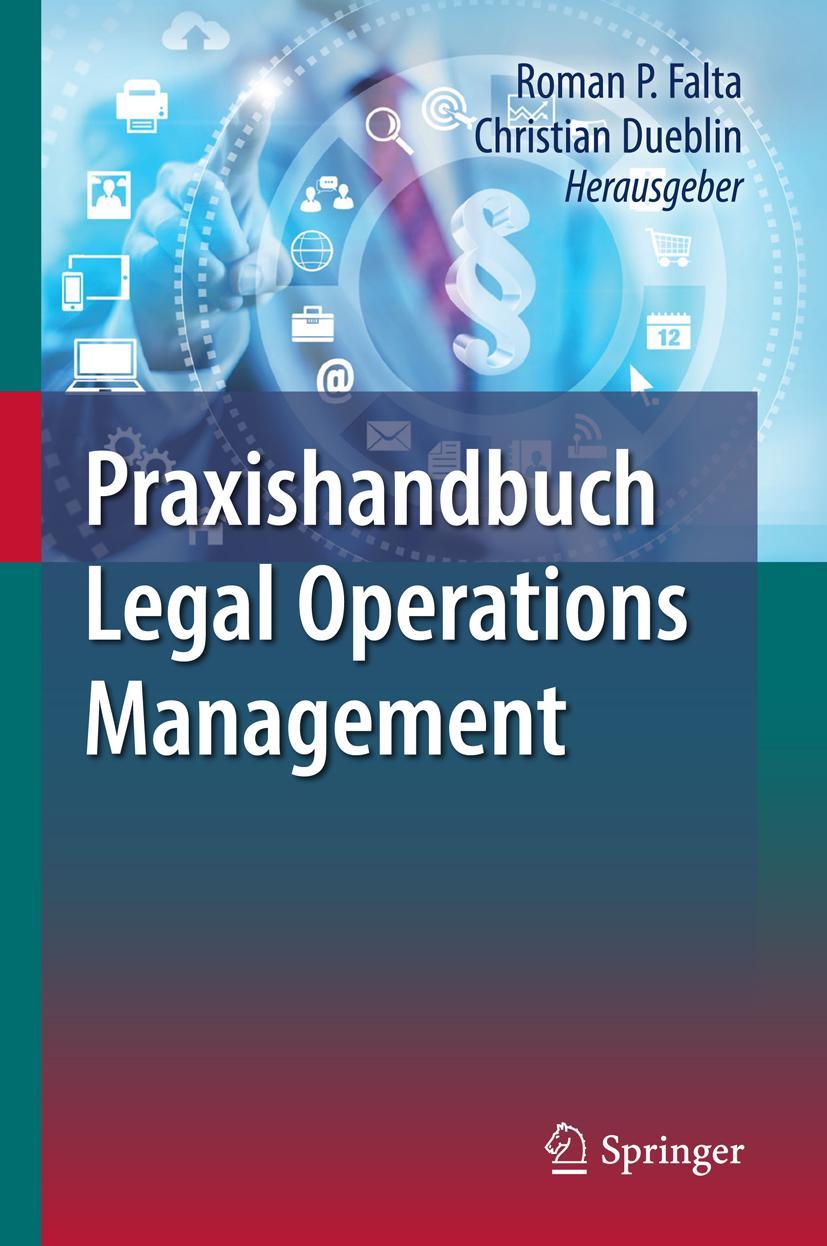 Cover: 9783662505052 | Praxishandbuch Legal Operations Management | Christian Dueblin (u. a.)