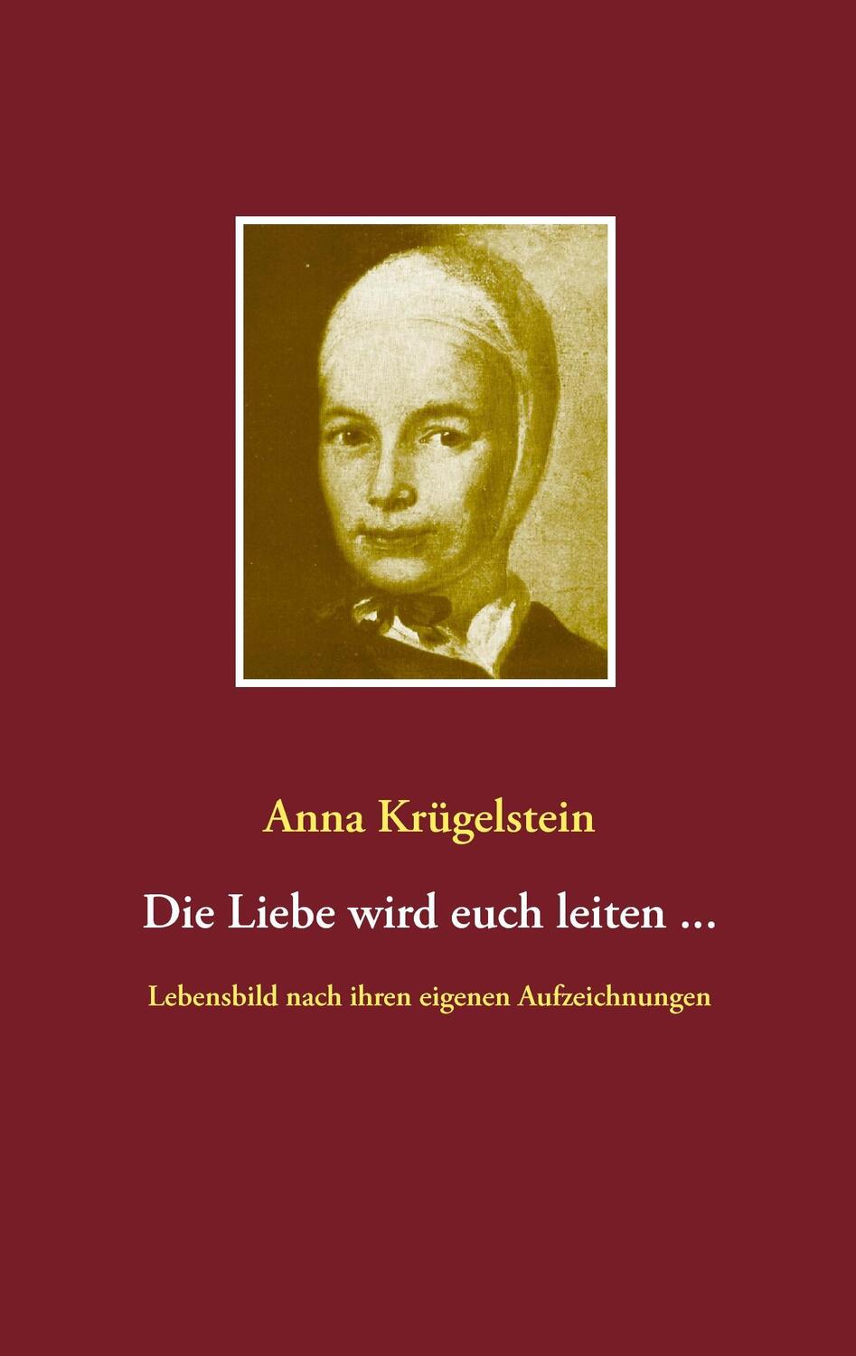Cover: 9783743167711 | Die Liebe wird euch leiten ... | Anna Krügelstein | Taschenbuch | 2017