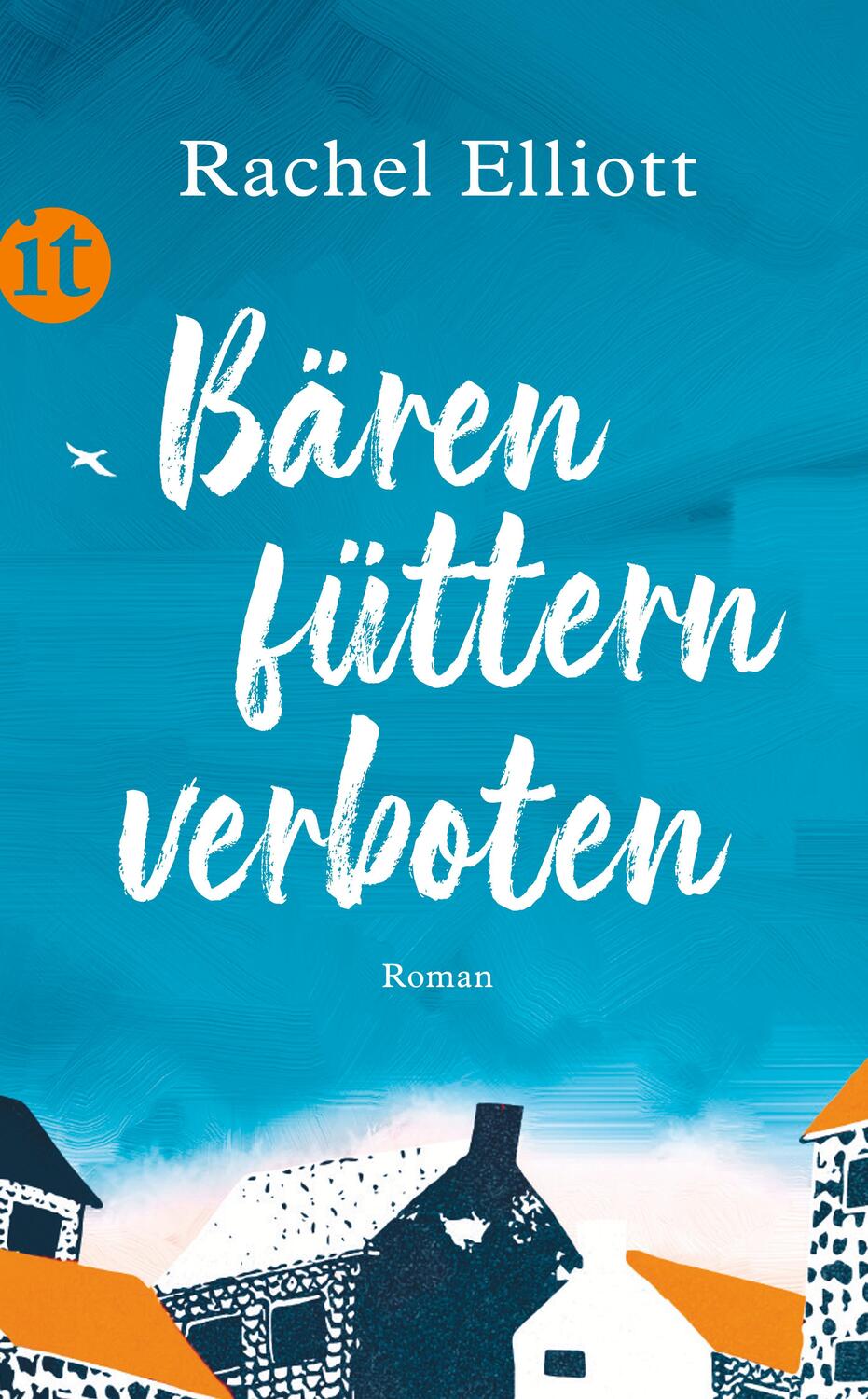 Cover: 9783458682073 | Bären füttern verboten | Roman | Rachel Elliott | Taschenbuch | 2022