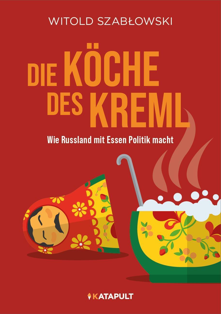 Cover: 9783948923785 | Die Köche des Kreml | Wie Russland mit Essen Politik macht | Buch