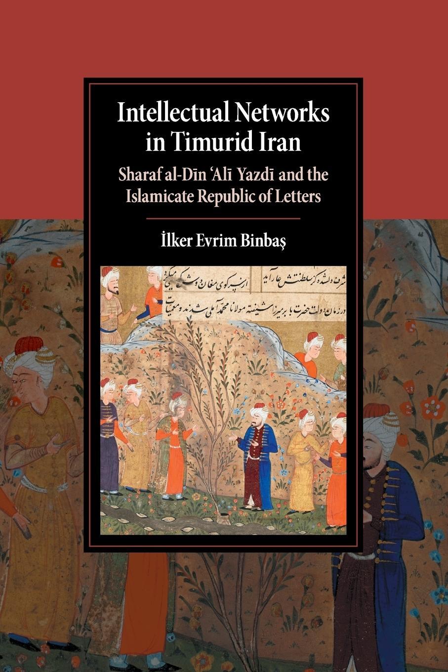 Cover: 9781107689336 | Intellectual Networks in Timurid Iran | ¿lker Evrim Binbas¿ | Buch