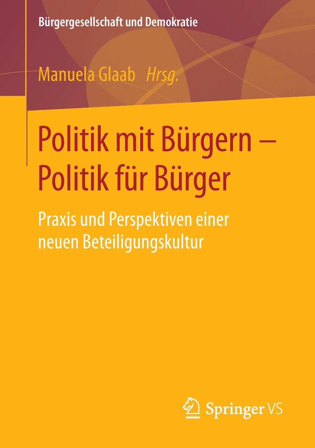 Cover: 9783658129835 | Politik mit Bürgern - Politik für Bürger | Manuela Glaab | Taschenbuch