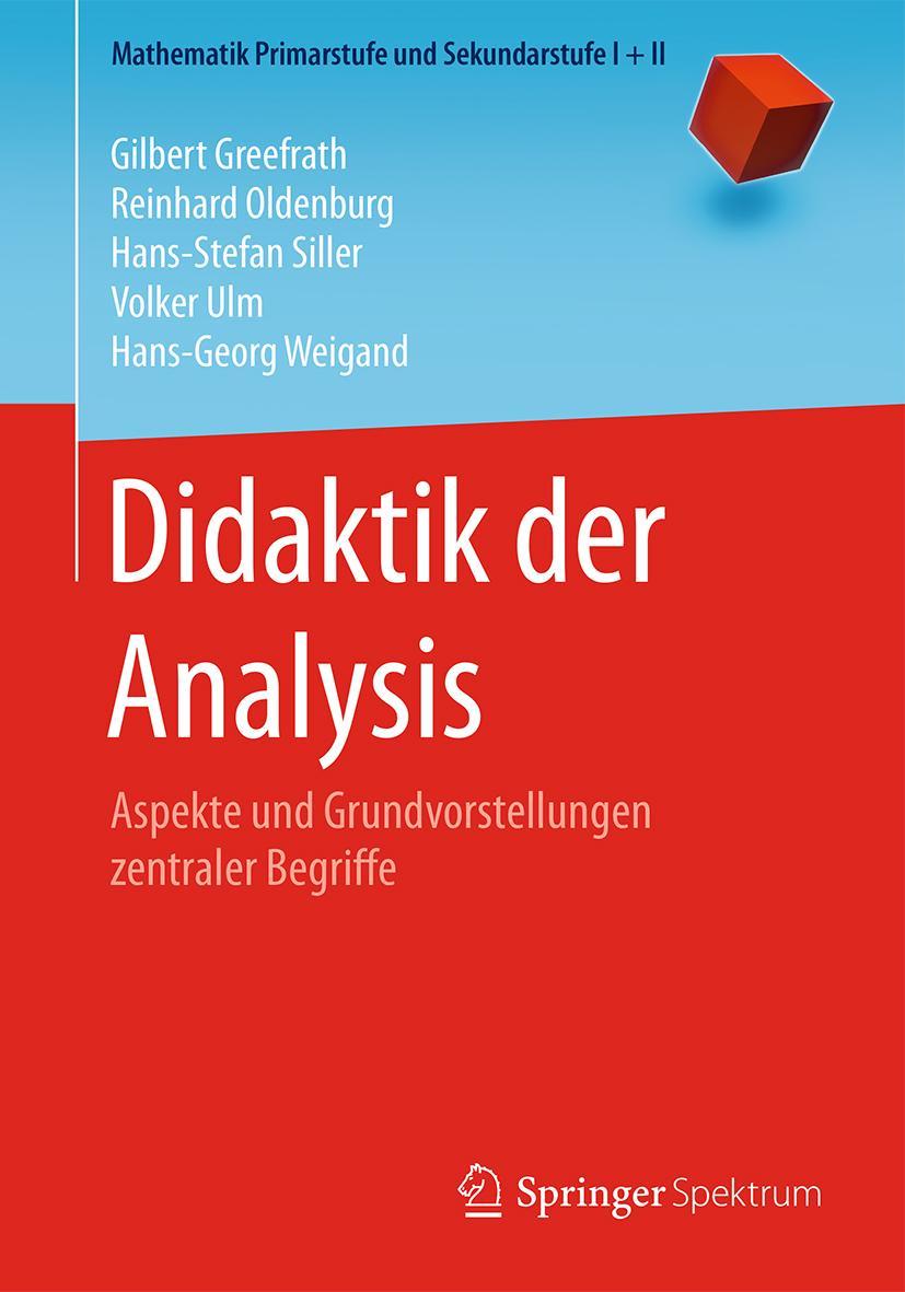 Cover: 9783662488768 | Didaktik der Analysis | Gilbert Greefrath (u. a.) | Taschenbuch | XIII