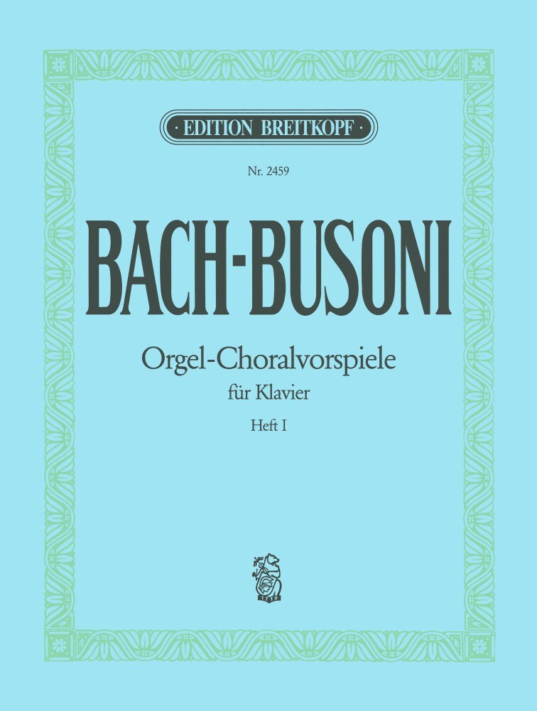Cover: 9790004161074 | Orgel-choralvorspiele 1 | bearbeitet von Ferruccio Busoni
