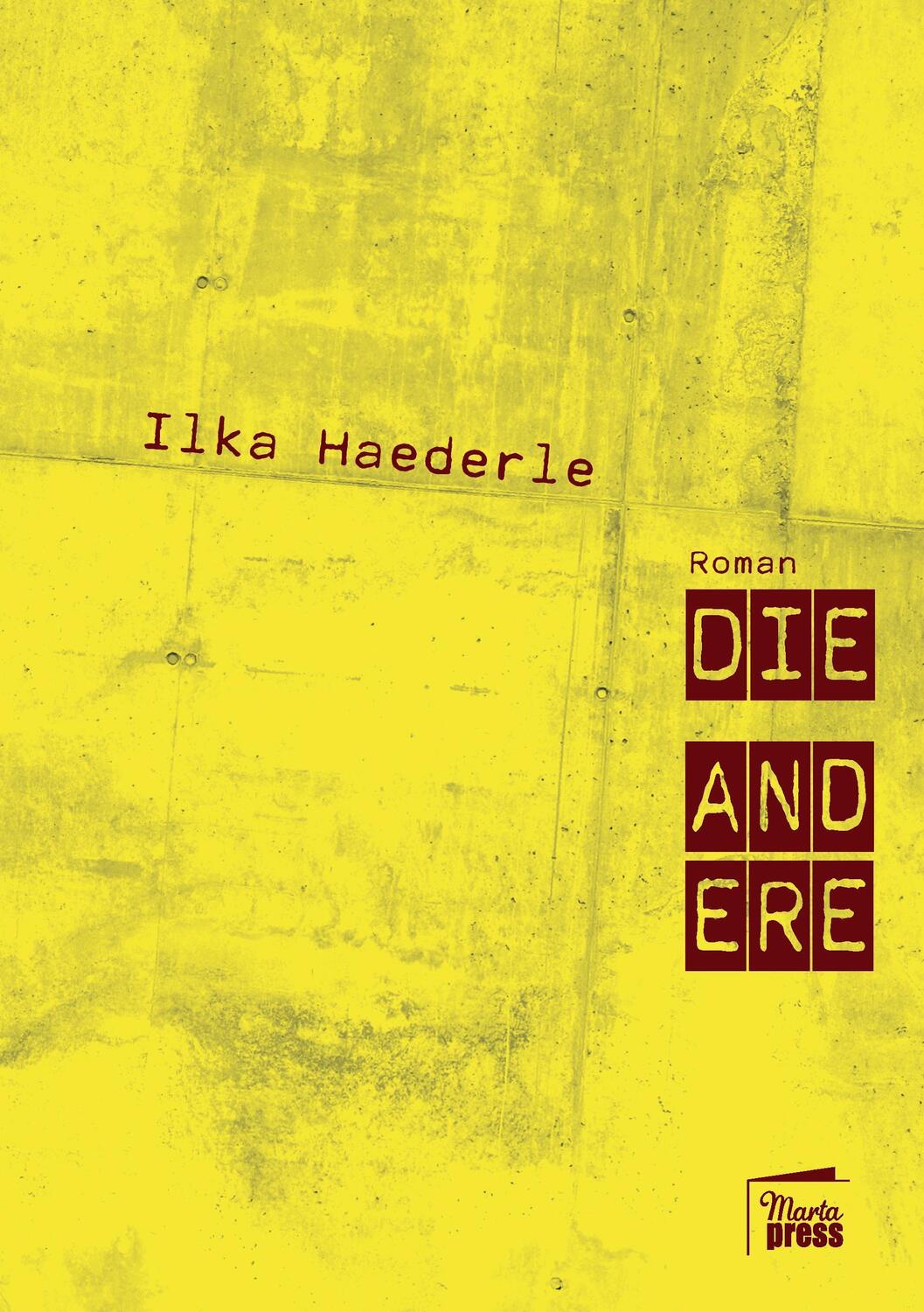 Cover: 9783944442365 | Die Andere | Ilka Haederle | Taschenbuch | Paperback | 164 S. | 2016
