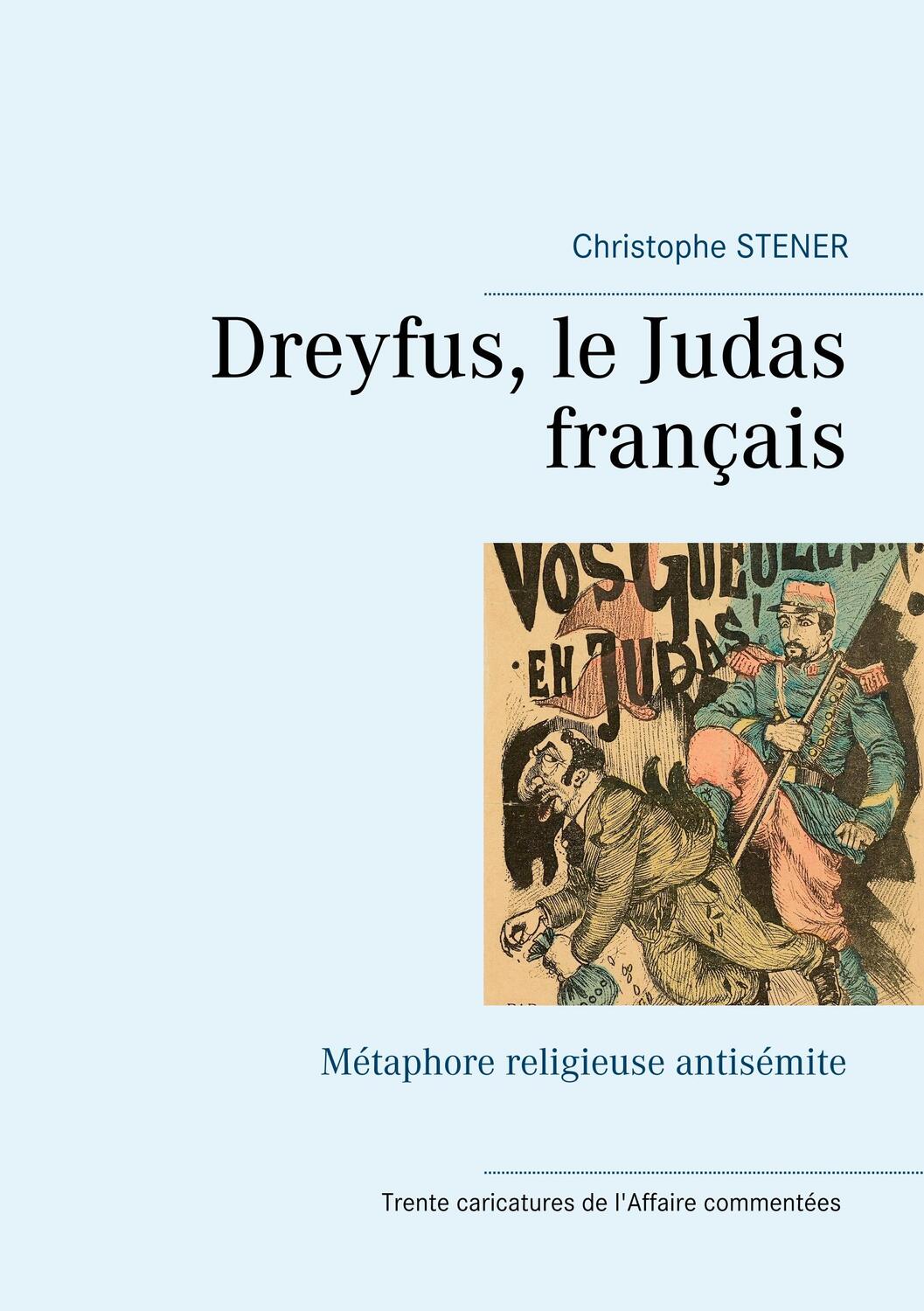 Cover: 9782322205028 | Dreyfus, le Judas français | Métaphore religieuse antisémite | Stener