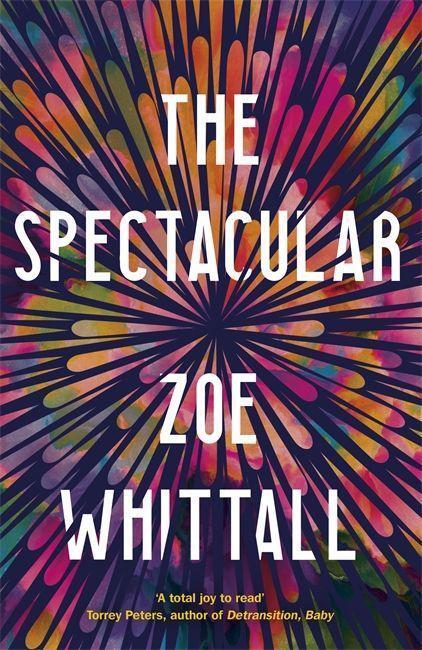 Cover: 9781529383119 | The Spectacular | Zoe Whittall | Taschenbuch | Kartoniert / Broschiert