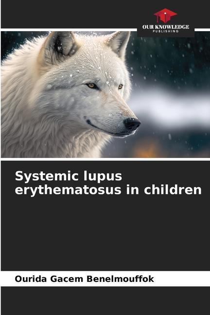 Cover: 9786207028351 | Systemic lupus erythematosus in children | Ourida Gacem Benelmouffok