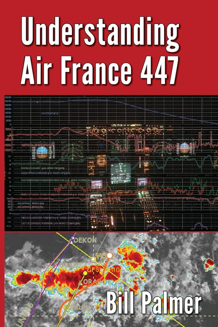 Cover: 9780989785723 | Understanding Air France 447 | Bill Palmer | Taschenbuch | Paperback