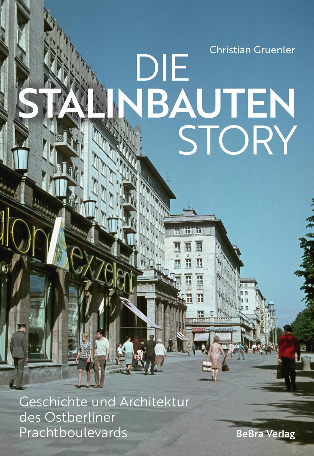 Cover: 9783814802923 | Die Stalinbauten-Story | Christian Gruenler | Taschenbuch | 192 S.