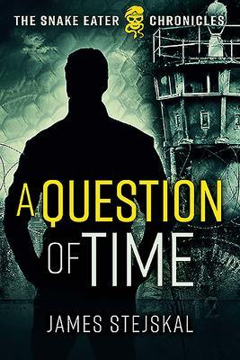 Cover: 9781612009032 | A Question of Time | A Cold War Spy Thriller | James Stejskal | Buch
