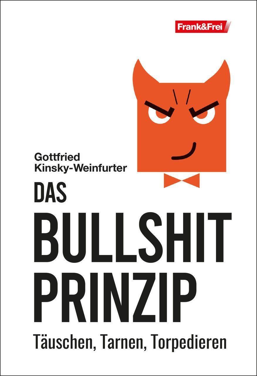 Cover: 9783903236745 | Das Bullshit-Prinzip | Täuschen, Tarnen, Torpedieren | Taschenbuch
