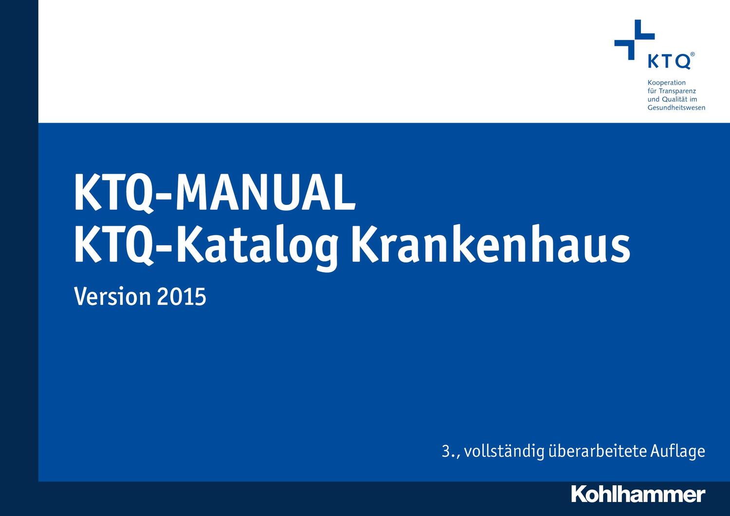 Cover: 9783170300712 | KTQ-Manual/KTQ-Katalog Krankenhaus | Version 2015 | KTQ-GmbH | Buch