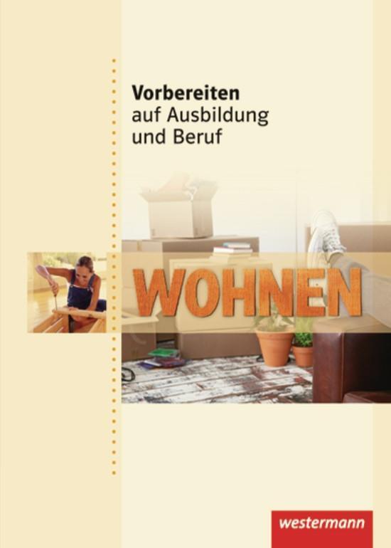Cover: 9783142905204 | Vorbereiten auf Ausbildung und Beruf. Schülerbuch. Wohnen | Buch