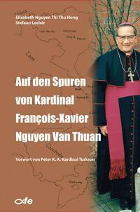 Cover: 9783863573690 | Auf den Spuren von Kardinal François-Xavier Nguyen Van Thuan | Buch