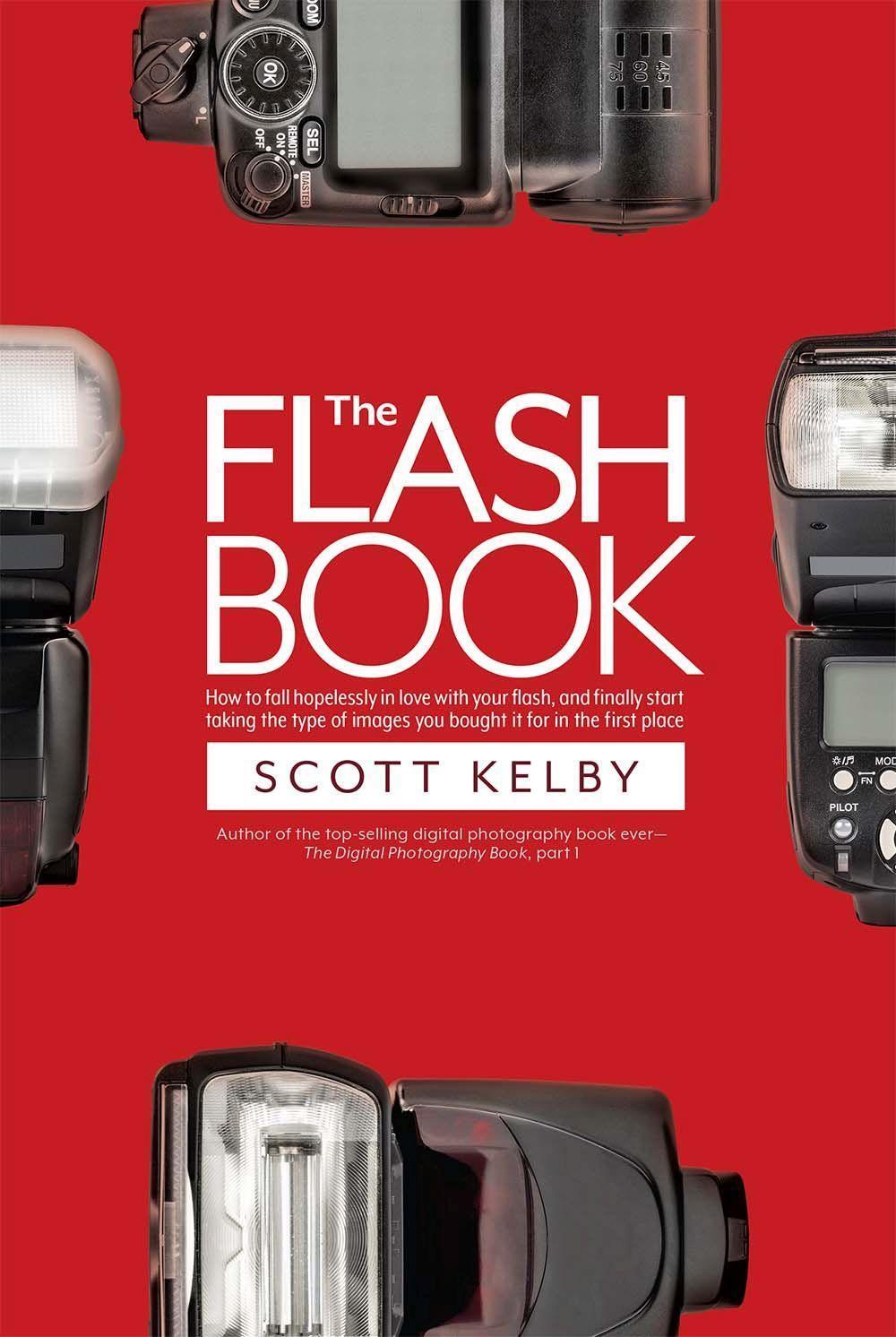 Cover: 9781681982748 | The Flash Book: How to Fall Hopelessly in Love with Your Flash, and...