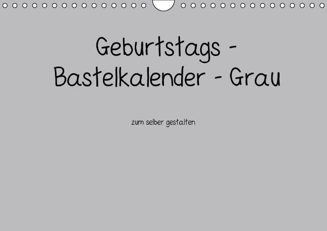 Cover: 9783660441741 | Geburtstags - Bastelkalender - Grau (Wandkalender immerwährend DIN...