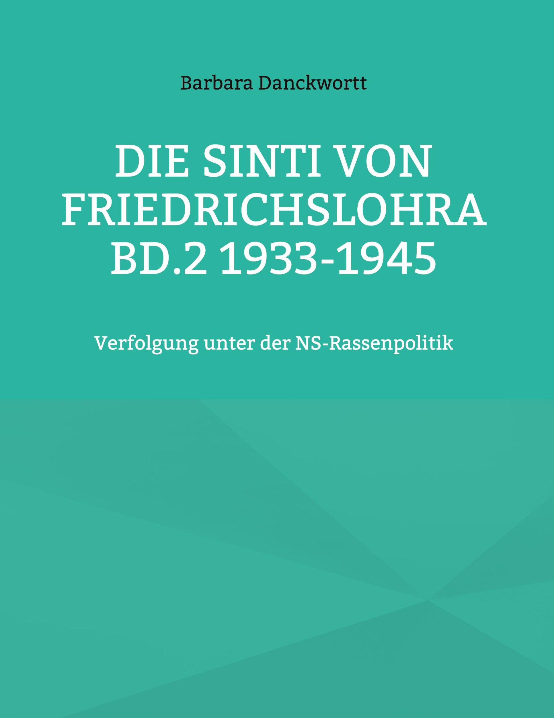 Cover: 9783758303524 | Die Sinti von Friedrichslohra Bd.2 1933-1945 | Barbara Danckwortt