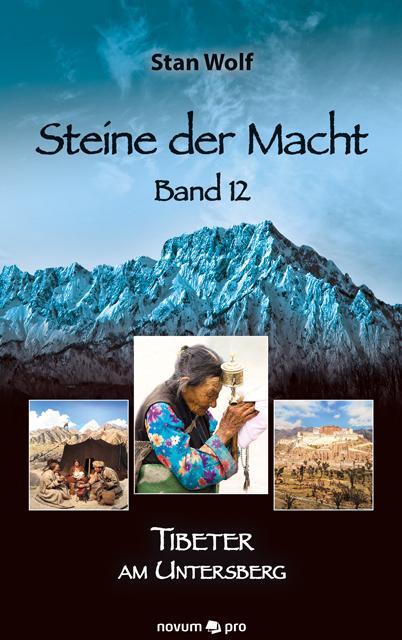 Cover: 9783991074069 | Steine der Macht - Band 12 | Tibeter am Untersberg | Stan Wolf | Buch
