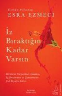 Cover: 9786254414855 | Iz Biraktigin Kadar Varsin | Esra Ezmeci | Taschenbuch | Türkisch