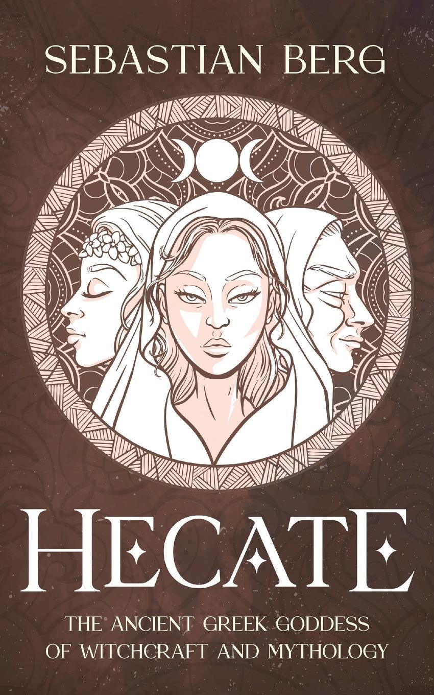 Cover: 9780648646983 | Hecate | The Ancient Greek Goddess of Witchcraft and Mythology | Berg