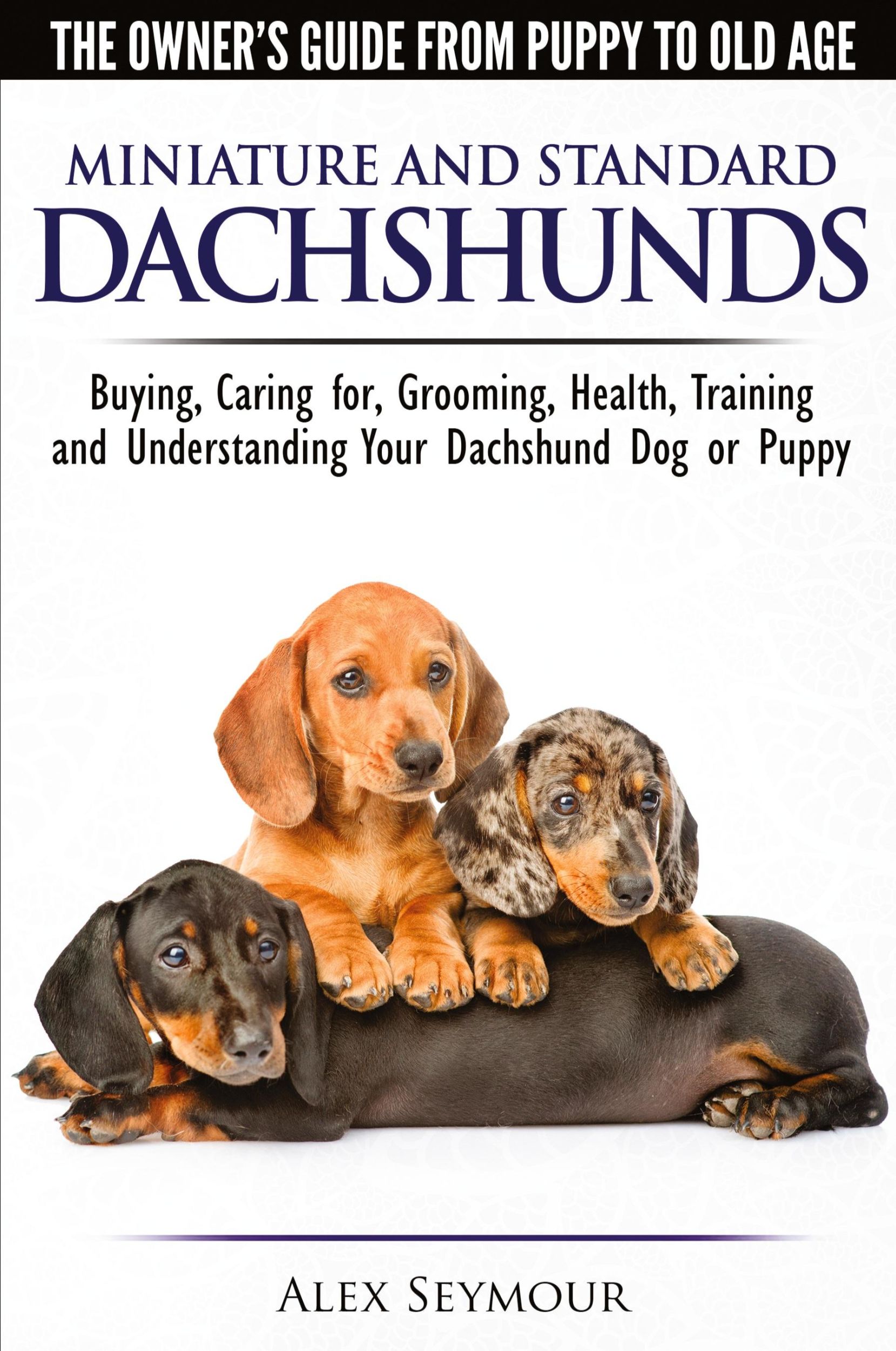 Cover: 9781910677056 | Dachshunds - The Owner's Guide From Puppy To Old Age - Choosing,...