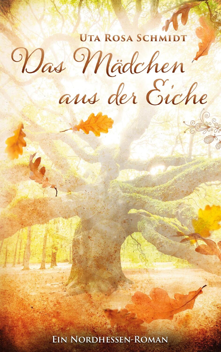 Cover: 9783756235193 | Das Mädchen aus der Eiche | Uta Rosa Schmidt | Taschenbuch | Paperback