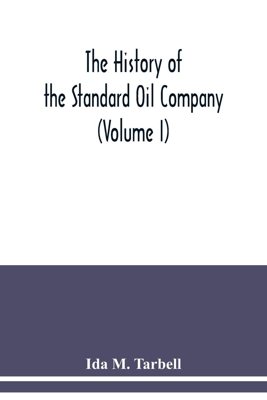 Cover: 9789354039638 | The history of the Standard Oil Company (Volume I) | Ida M. Tarbell