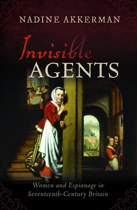 Cover: 9780198849421 | Invisible Agents | Women and Espionage in Seventeenth-Century Britain