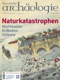 Cover: 9783791740324 | Bayerische Archäologie 1/2025. Naturkatastrophen | Roland Gschlößl