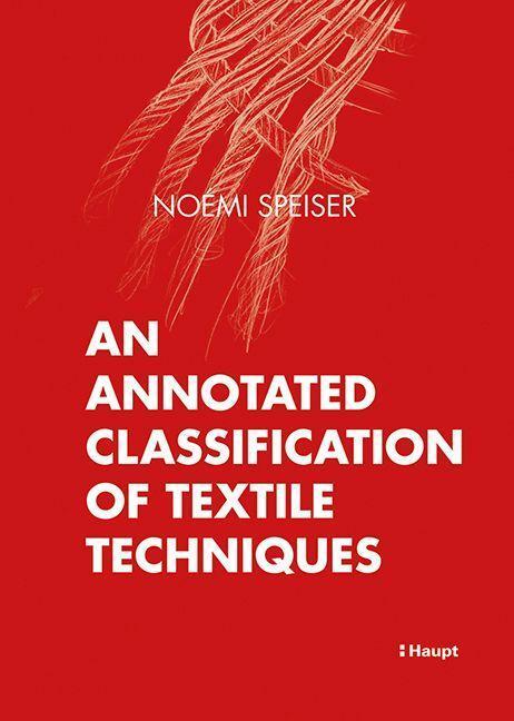 Cover: 9783258602899 | An Annotated Classification of Textile Techniques | Noémi Speiser