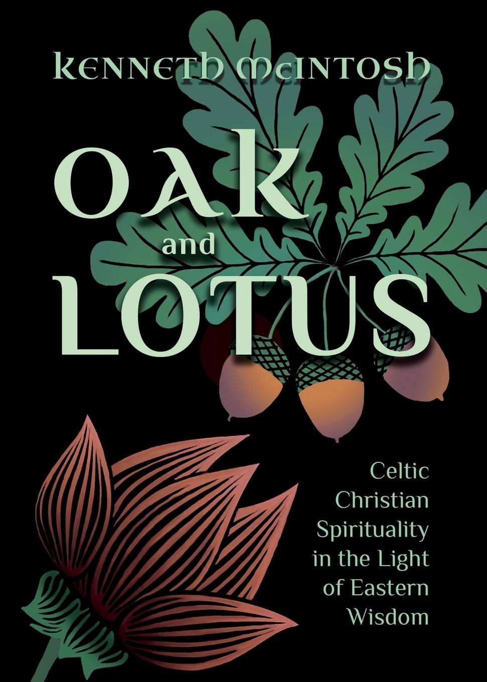 Cover: 9781625248756 | Oak and Lotus | Kenneth Mcintosh | Taschenbuch | Paperback | Englisch