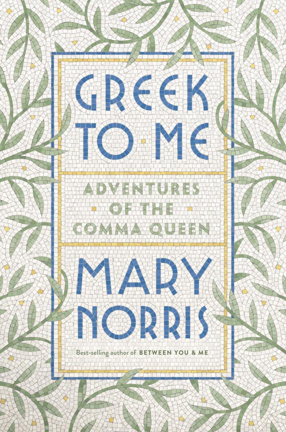 Cover: 9781324001270 | Greek to Me: Adventures of the Comma Queen | Mary Norris | Buch | 2019