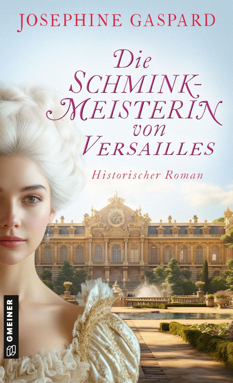 Cover: 9783839206881 | Die Schminkmeisterin von Versailles | Historischer Roman | Gaspard