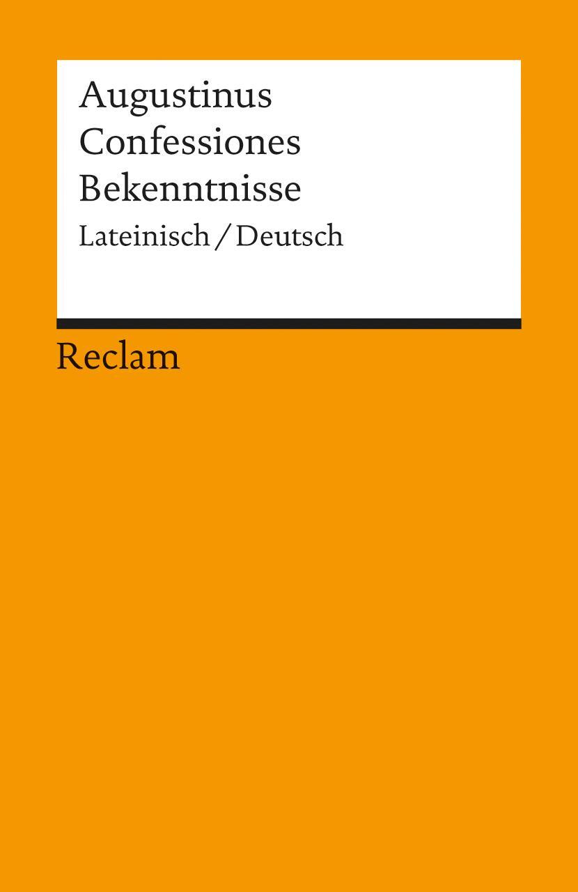 Cover: 9783150186763 | Confessiones / Bekenntnisse | Lateinisch/Deutsch | Aurelius Augustinus