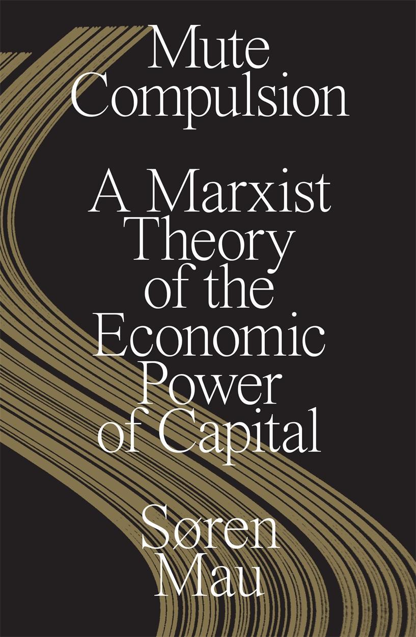 Cover: 9781839763465 | Mute Compulsion | A Marxist Theory of the Economic Power of Capital
