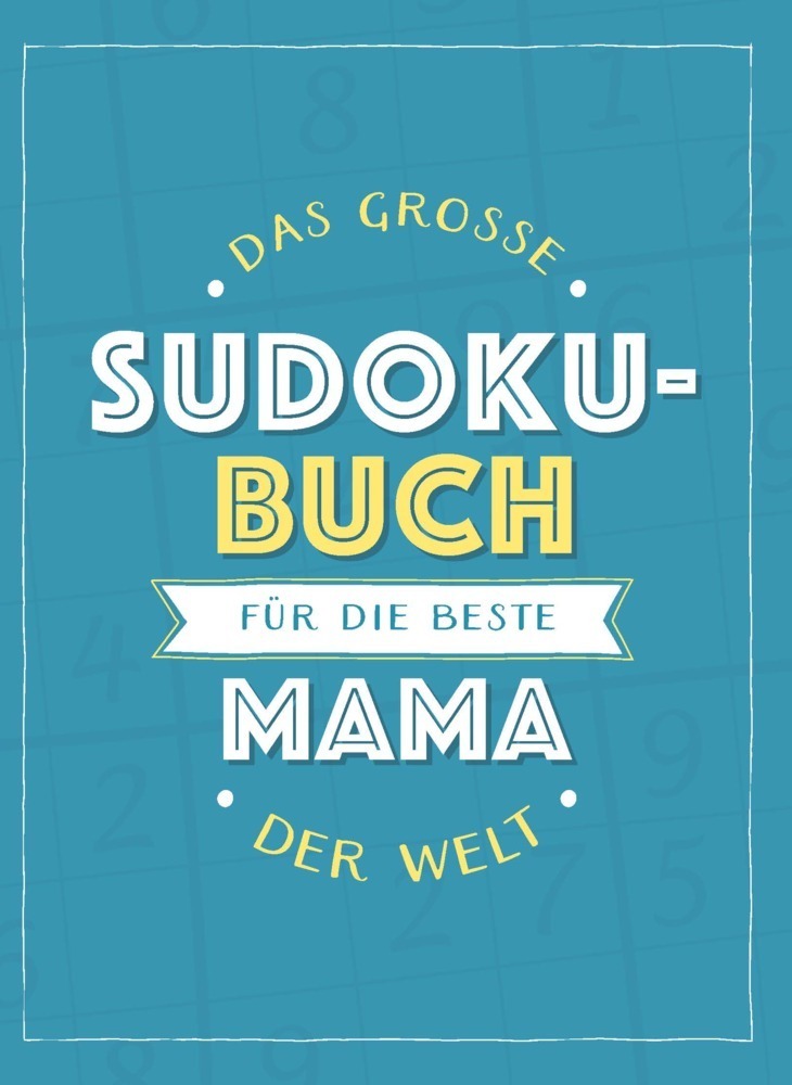 Cover: 9783625213987 | Das große Sudoku-Buch für die beste Mama der Welt | Taschenbuch