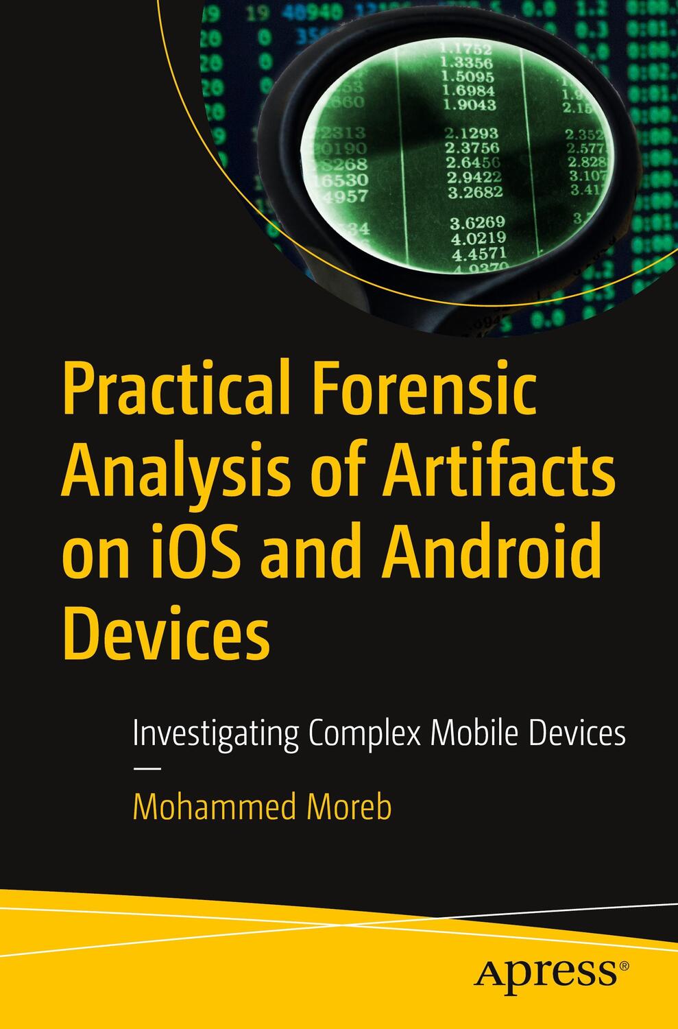 Cover: 9781484280256 | Practical Forensic Analysis of Artifacts on iOS and Android Devices