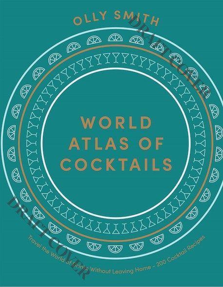 Cover: 9781787139565 | World Atlas of Cocktails | Olly Smith | Buch | Englisch | 2023