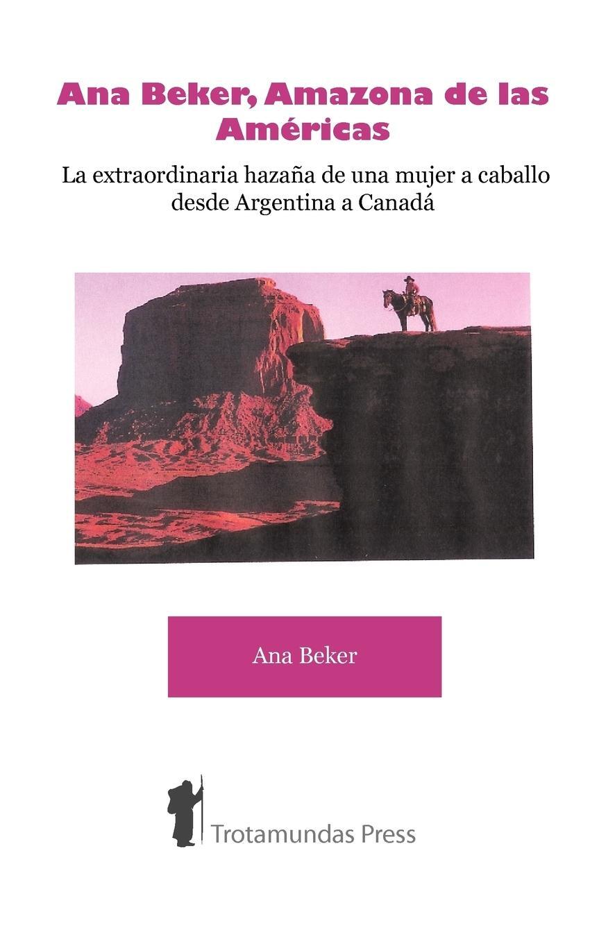Cover: 9781906393106 | Ana Beker, Amazona de Las Amricas - La Extraordinaria Hazaa de Una...