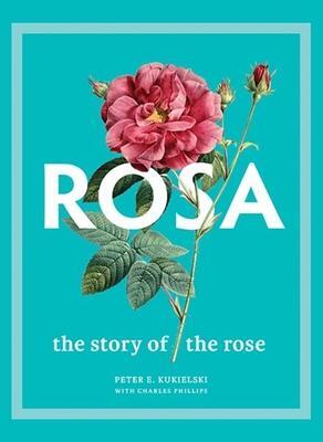 Cover: 9780300251111 | Rosa: The Story of the Rose | Peter E. Kukielski (u. a.) | Buch | 2021