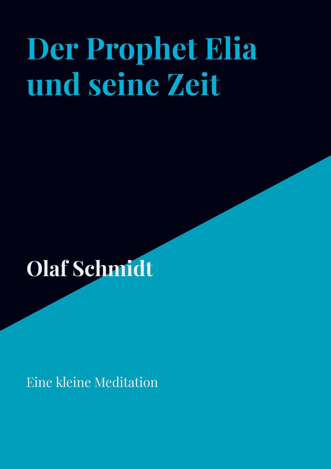 Cover: 9789403705415 | Der Prophet Elia und seine Zeit | Eine kleine Meditation | Schmidt