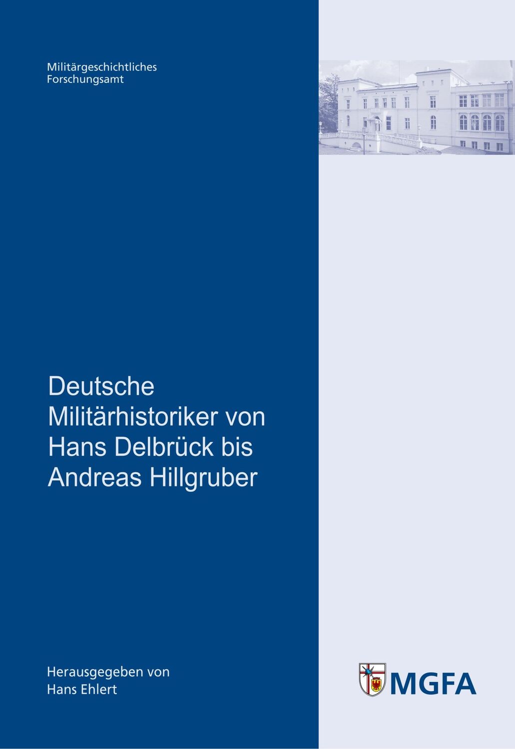 Cover: 9783941571068 | Deutsche Militärhistoriker von Hans Delbrück bis Andreas Hillgruber